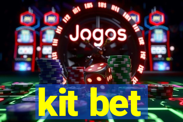 kit bet